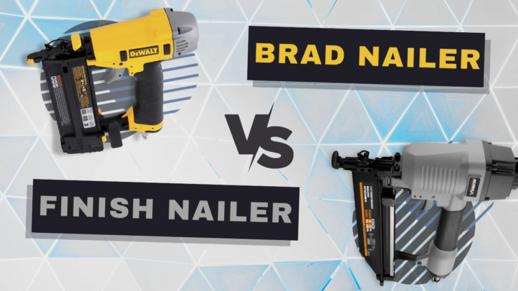 Brad Nailer VS Finish Nailer - Differences