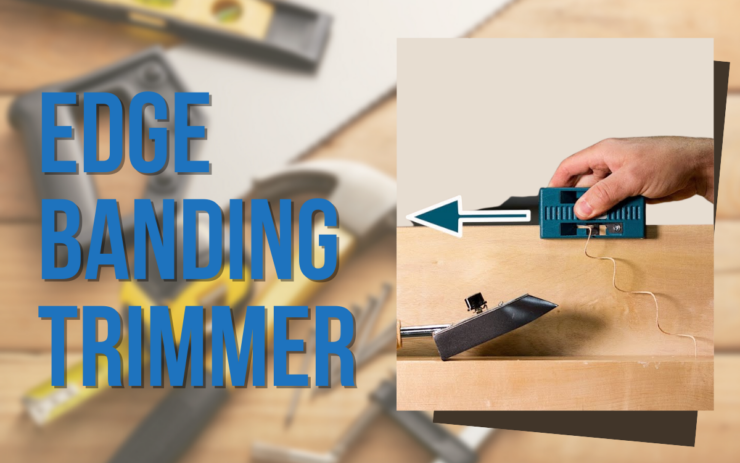 Edge Banding Trimmer